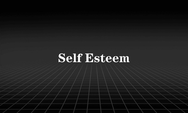 Self Esteem