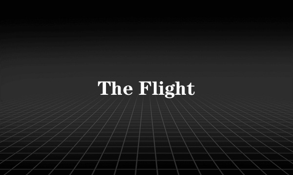 The Flight
