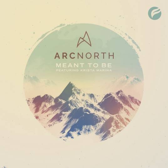 Meant to Be（Arc North制作单曲）