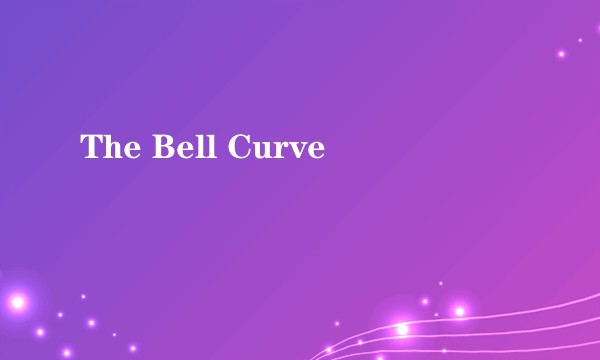 The Bell Curve