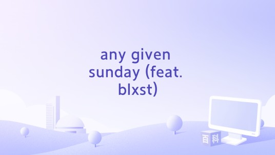 any given sunday (feat. blxst)