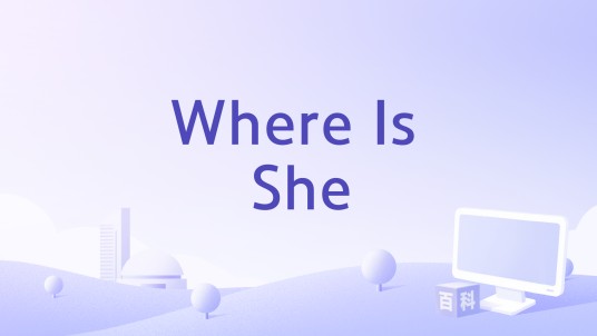 Where Is She