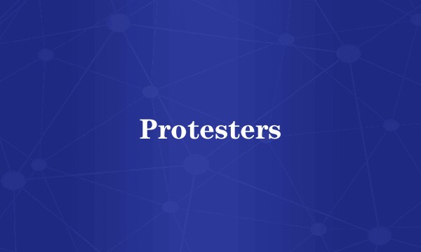 Protesters