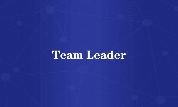 Team Leader