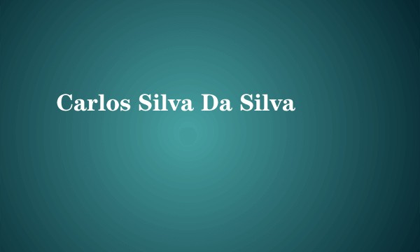 Carlos Silva Da Silva
