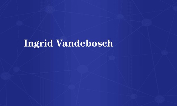 Ingrid Vandebosch