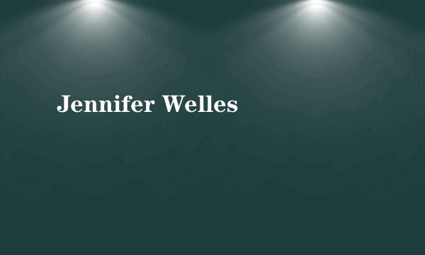 Jennifer Welles