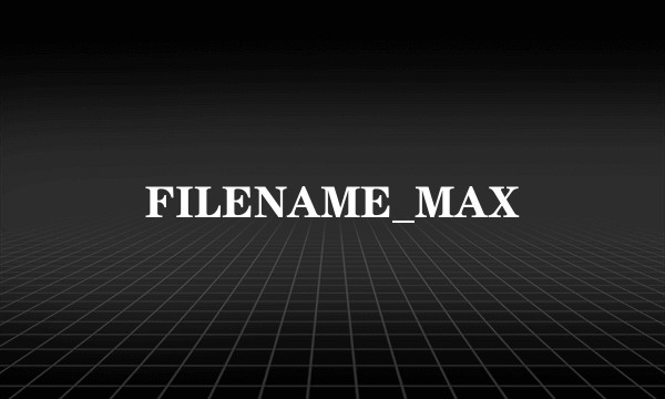 FILENAME_MAX