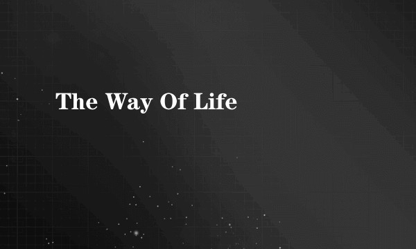 The Way Of Life