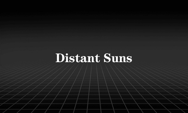 Distant Suns